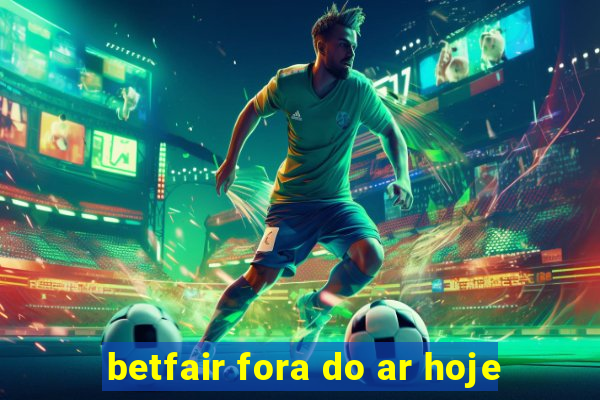 betfair fora do ar hoje